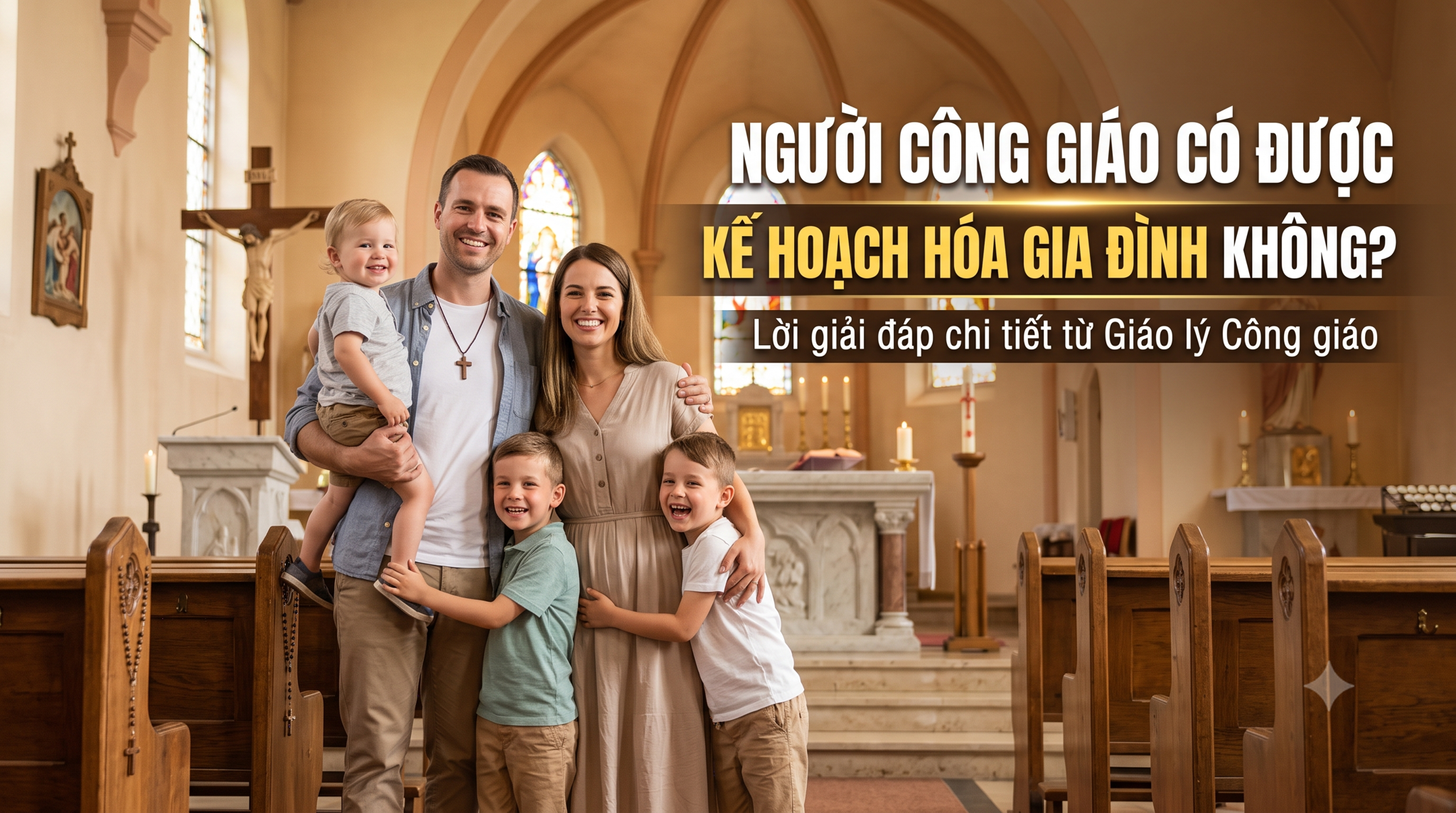 NGƯỜI CÔNG GIÁO CÓ ĐƯỢC KẾ HOẠCH HÓA GIA ĐÌNH KHÔNG?