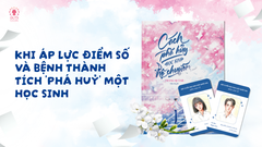 KHI ÁP LỰC ĐIỂM SỐ VÀ BỆNH THÀNH TÍCH “PHÁ HUỶ” MỘT HỌC SINH