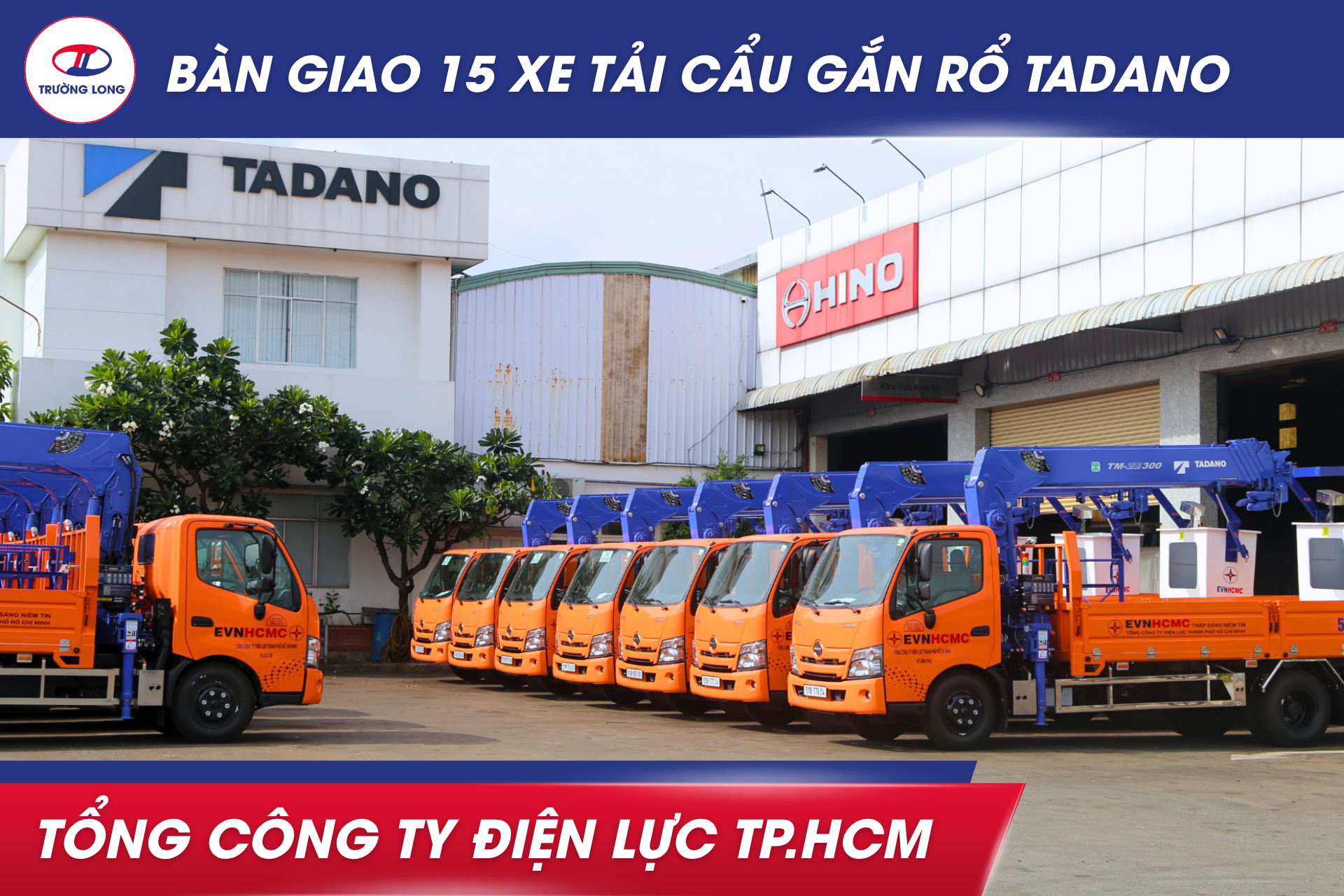 Bàn giao 15 xe tải cẩu Tadano cho Tổng công ty Điện lực TP.Hồ Chí Minh