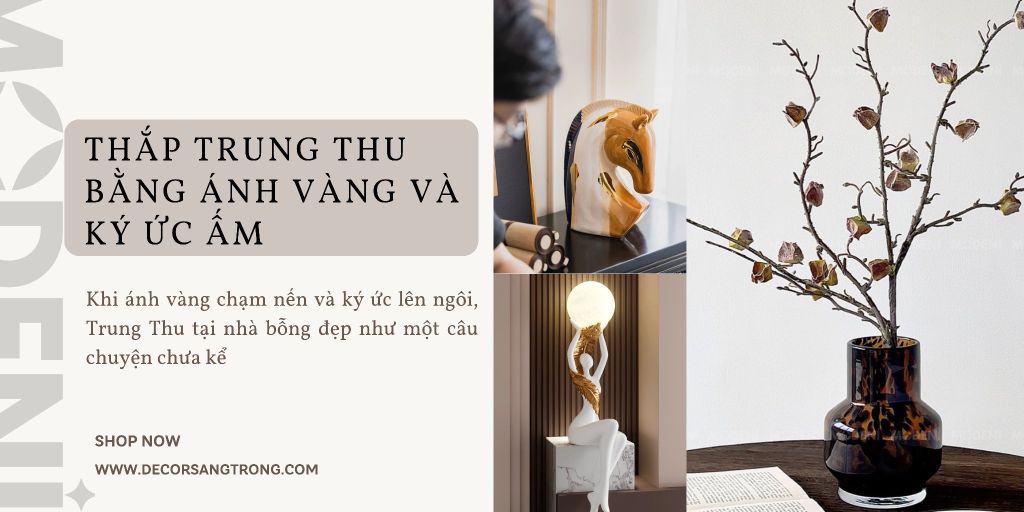 Tạo lễ hội trung thu sang trọng tại nhà bằng decor ánh vàng, ánh nến và bình hoa đậm chất hoài niệm