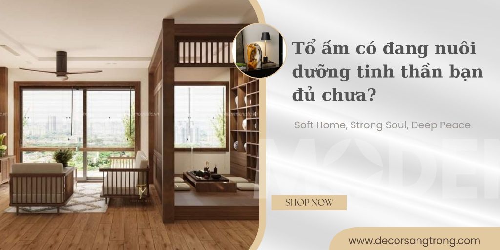 Biến tổ ấm thành không gian thiền sang trọng, ấm áp và giàu tính nuôi dưỡng tinh thần