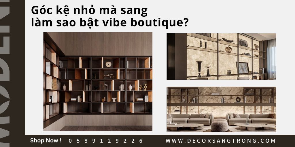 Cách Biến Góc Kệ Tủ Nhỏ Thành Khu Trưng Bày Chuẩn Boutique: Tạo Hiệu Ứng Nghệ Thuật và Vibe Nhà Giàu