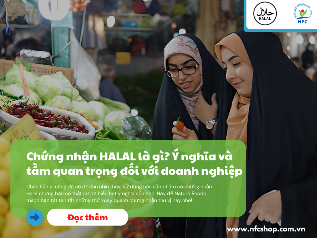 Chứng nhận Halal là gì? Ý nghĩa, tầm quan trọng và lợi ích mang lại cho doanh nghiệp