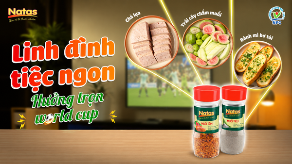 VÀO BẾP CÙNG NATAS - LÊN LIST MÓN NGON, QUẨY TRỌN WORLD CUP