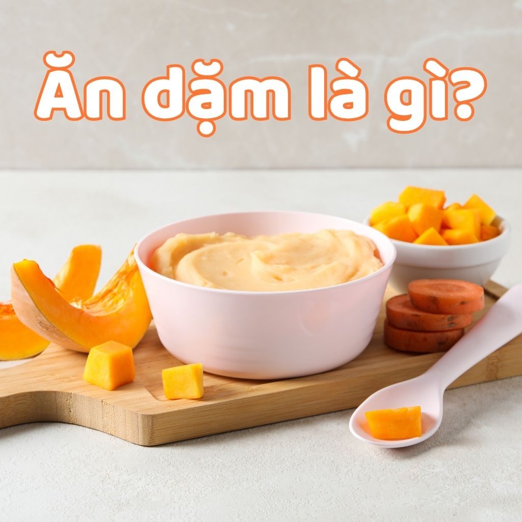 Ăn dặm là gì? Vì sao quan trọng cho sự phát triển của bé