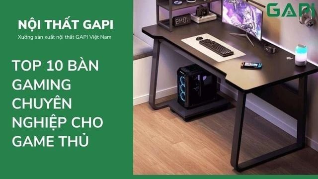Top 10 Bàn Gaming Chuyên Nghiệp Chuẩn Game Thủ