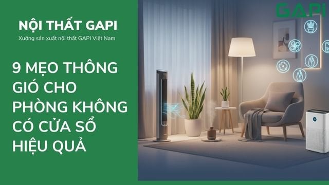 9 Mẹo Thông Gió Cho Phòng Không Có Cửa Sổ Đơn Giản, Hiệu Quả