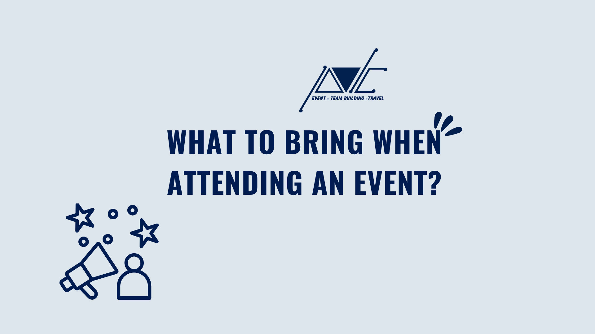 WHAT TO BRING TO AN EVENT: BEHIND - THE - SCENES ESSENTIALS THAT WILL AMAZE YOU