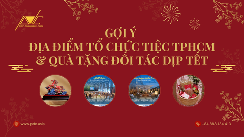 GỢI Ý ĐỊA ĐIỂM TỔ CHỨC TIỆC Ở TP.HCM VÀ QUÀ TẶNG ĐỐI TÁC DỊP TẾT