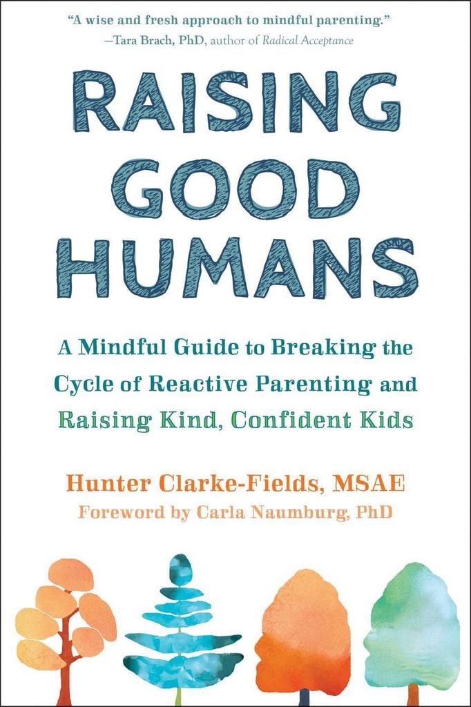 Review sách: Raising Good Humans – Nuôi dạy con người tốt
