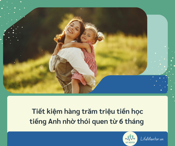 Tiết kiệm hàng trăm triệu tiền học tiếng Anh nhờ thói quen từ 6 tháng tuổi