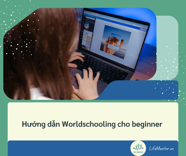 HƯỚNG DẪN WORLDSCHOOLING CHO BEGINNER (1)