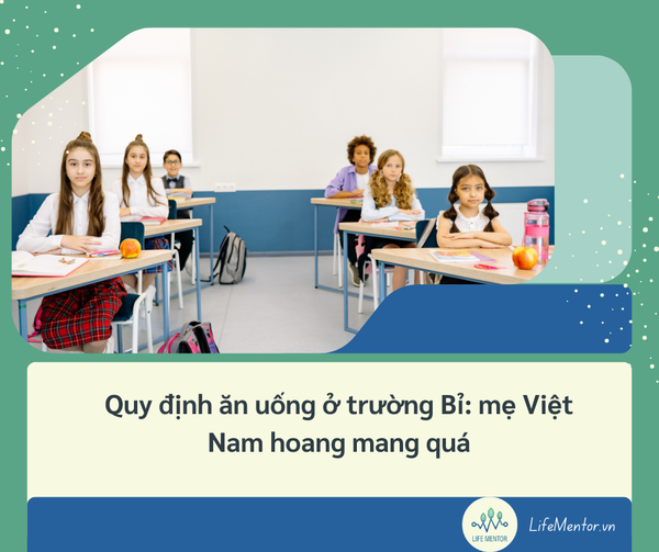 Quy định ăn uống ở trường Bỉ: mẹ Việt Nam hoang mang quá
