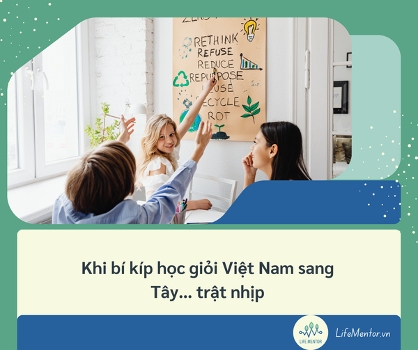 Khi bí kíp học giỏi Việt Nam sang Tây… trật nhịp
