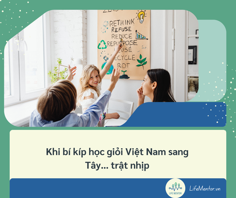 Khi bí kíp học giỏi Việt Nam sang Tây… trật nhịp