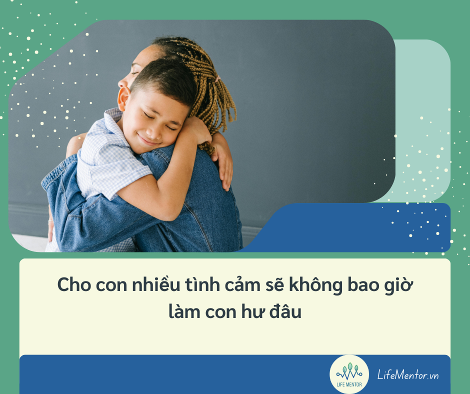 Cho con nhiều tình cảm sẽ không bao giờ làm con hư đâu