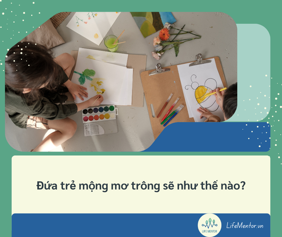 ĐỨA TRẺ MỘNG MƠ TRÔNG SẼ NHƯ THẾ NÀO?
