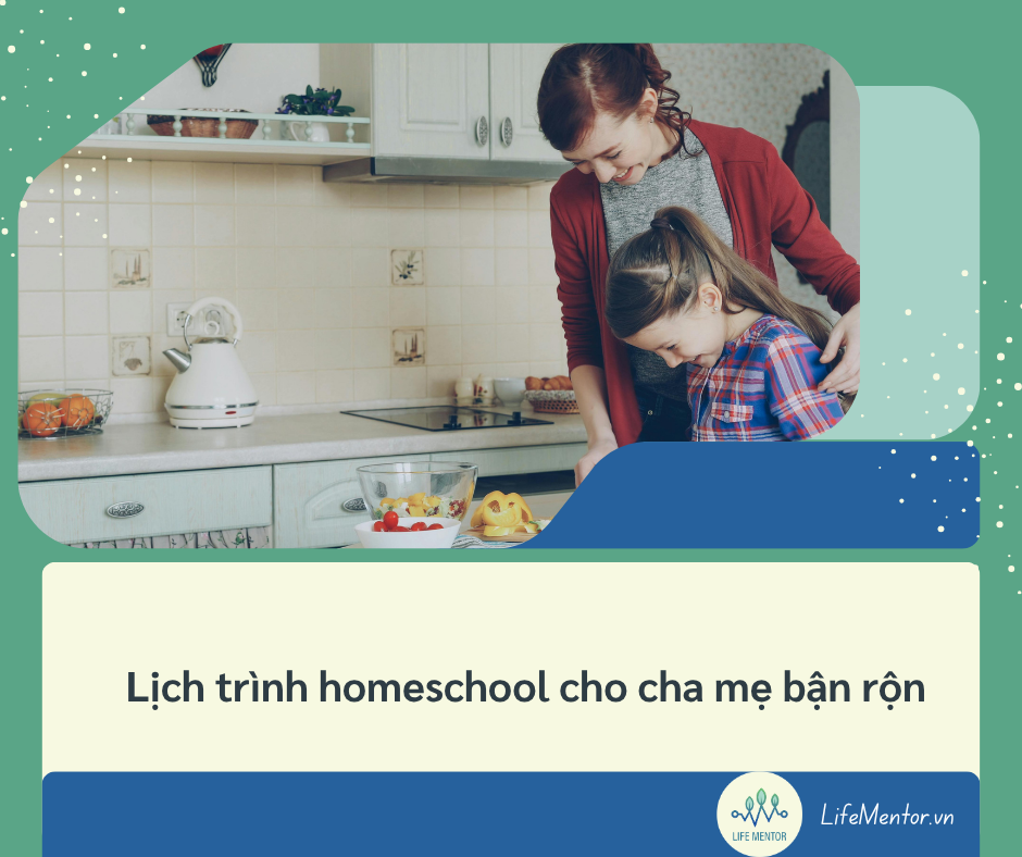 Lịch trình homeschool cho cha mẹ bận rộn