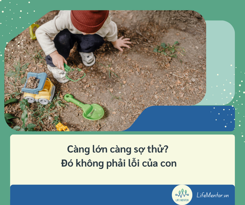 Càng lớn càng sợ thử? Đó không phải lỗi của con