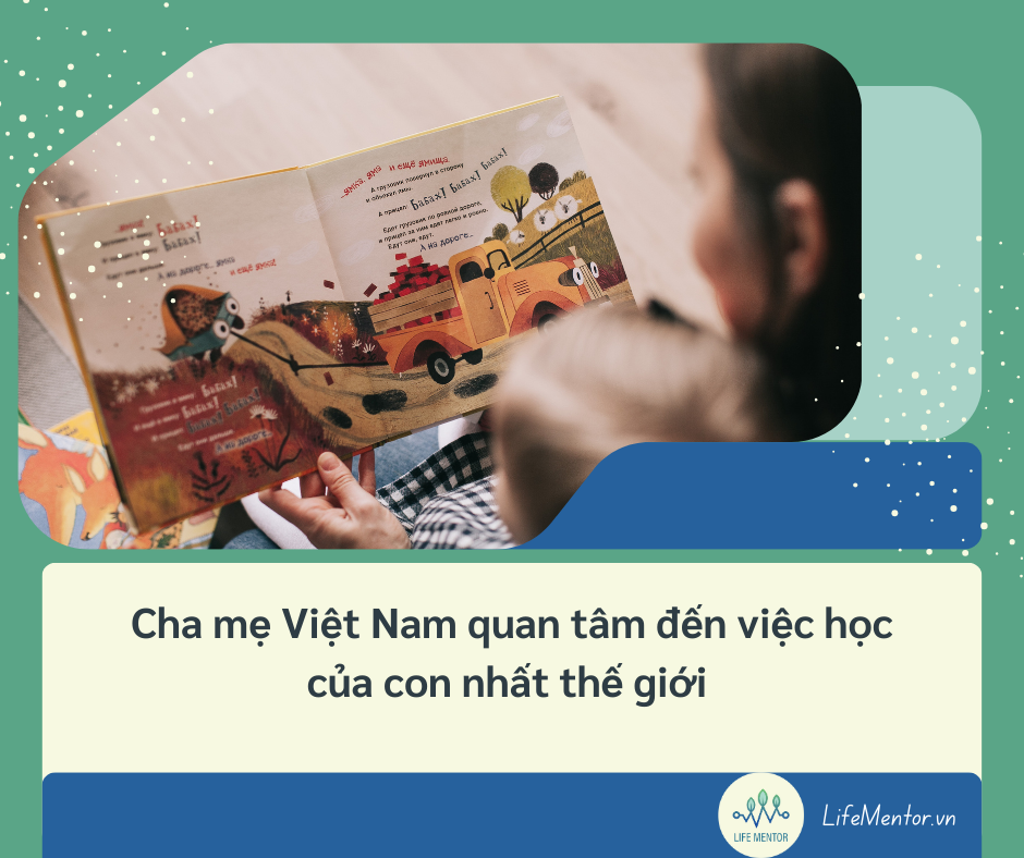 Cha mẹ Việt Nam quan tâm đến việc học của con nhất thế giới