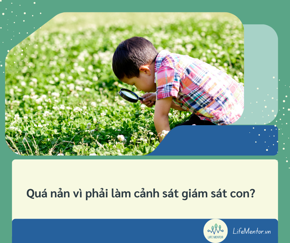 Quá nản vì phải làm cảnh sát giám sát con