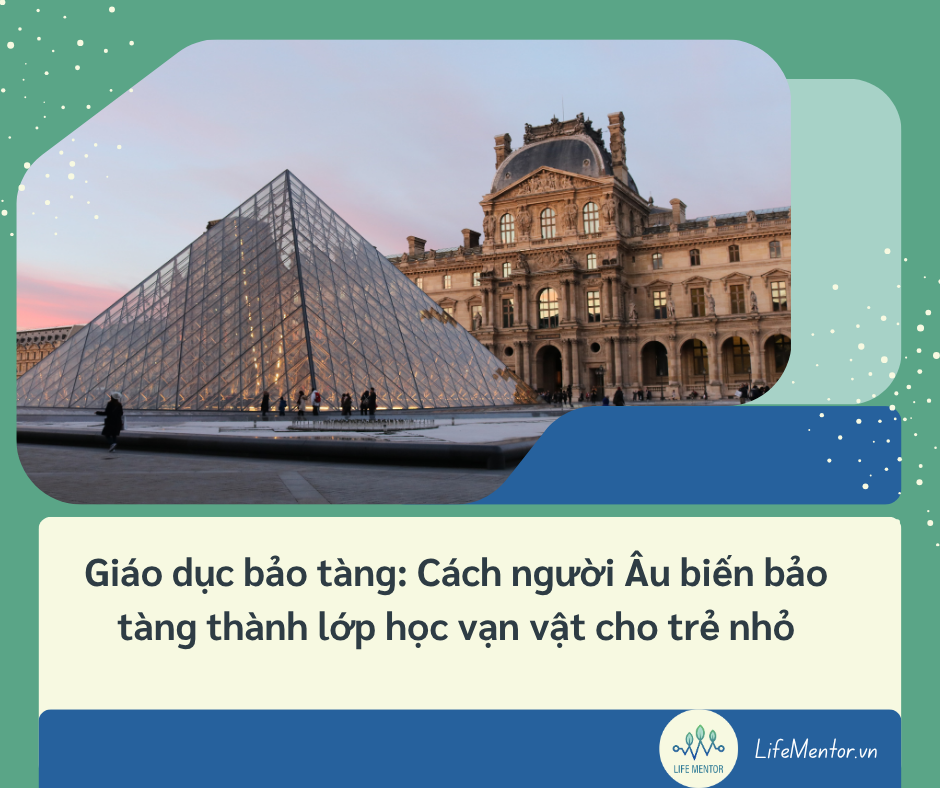 Giáo dục bảo tàng: Cách người Âu biến bảo tàng thành lớp học vạn vật cho trẻ nhỏ