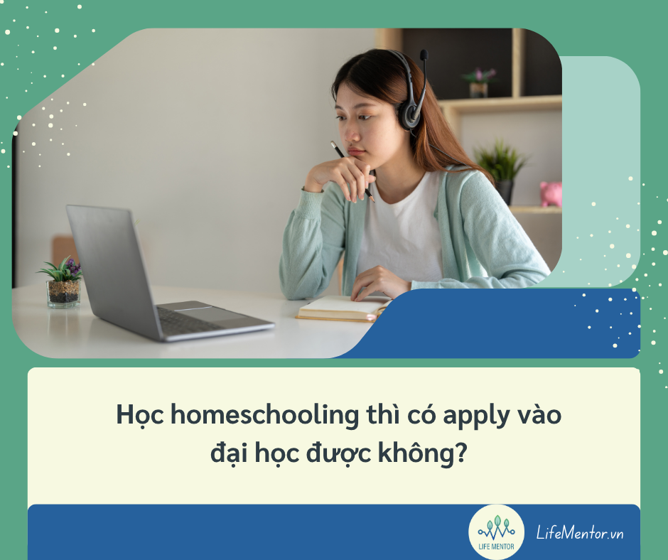 Học homeschooling thì có apply vào đại học được không?