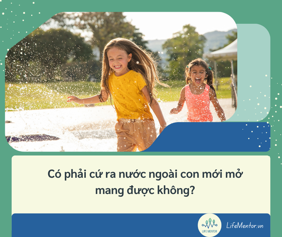 Có phải cứ ra nước ngoài con mới mở mang được không?