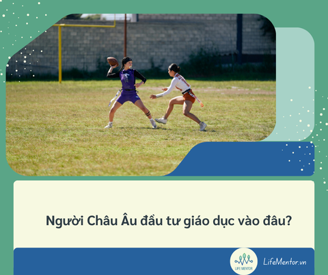 Người Châu Âu đầu tư giáo dục vào đâu?