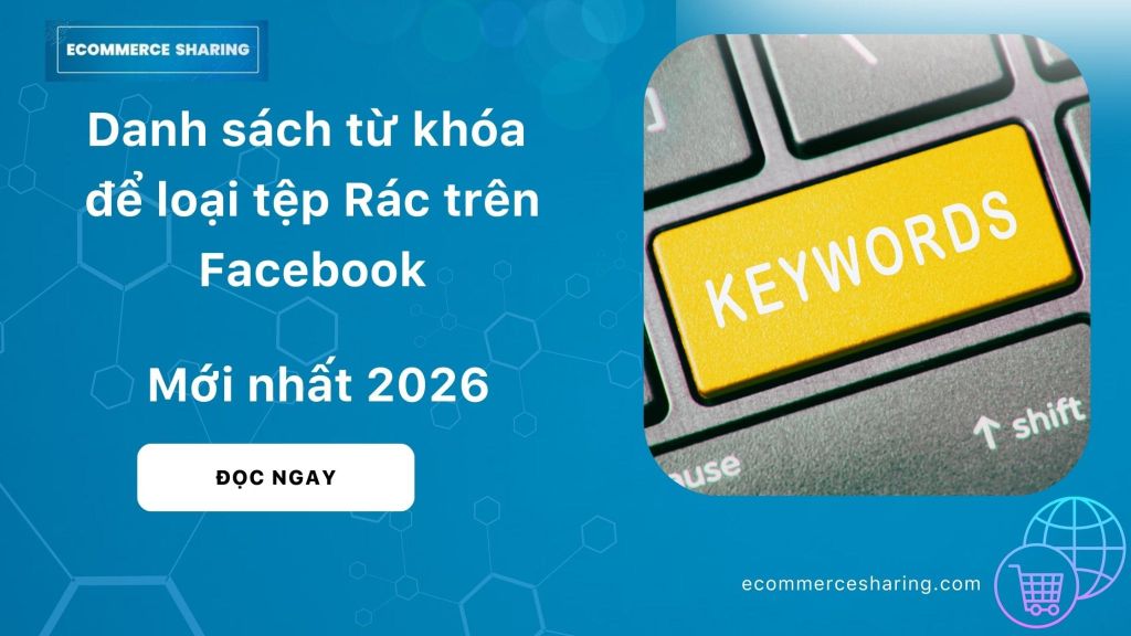 Danh sách từ khóa loại tệp rác facebook update mới nhất 2026