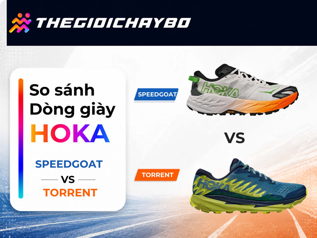 HOKA Speedgoat Và Torrent: Đâu Là Lựa Chọn Tốt Hơn Cho Trail?