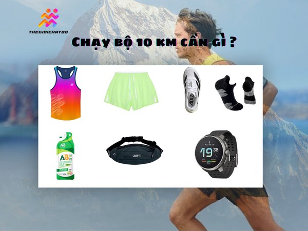 Chạy bộ 10km cần gì?