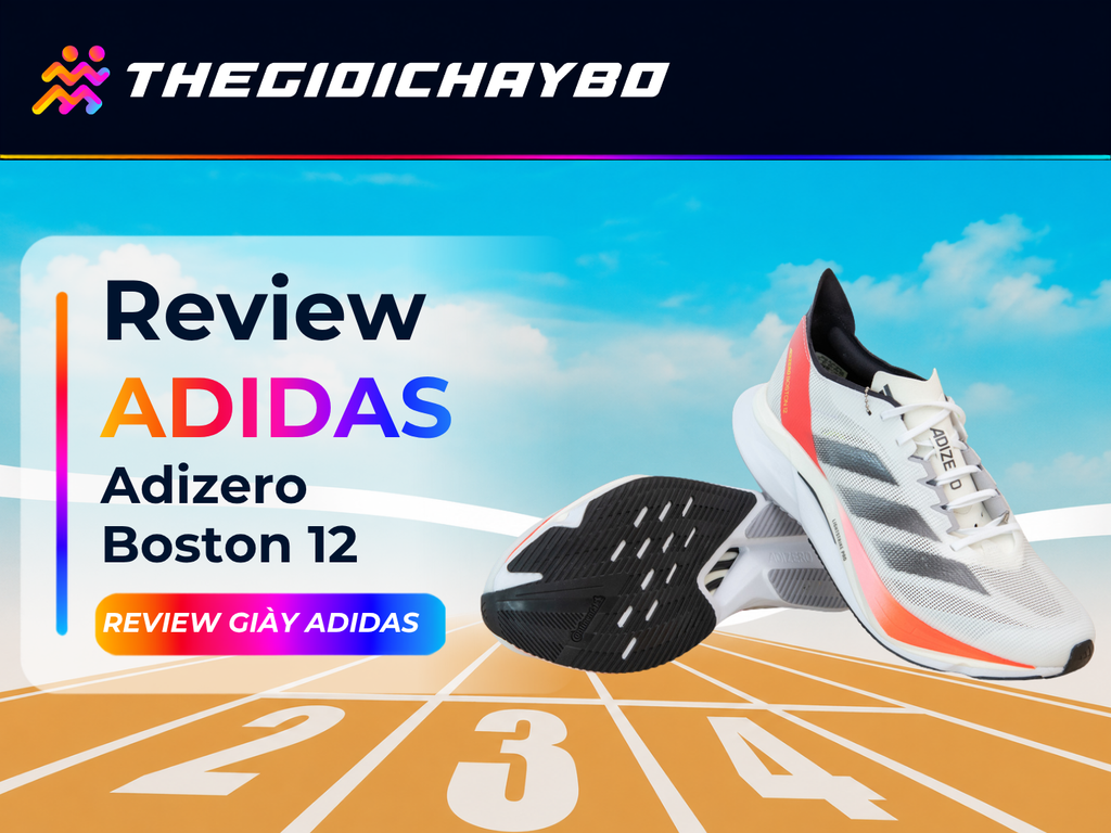 Review Adidas Adizero Boston 12: Chắc, Nhanh Và Hợp Long Run Tốc Độ?