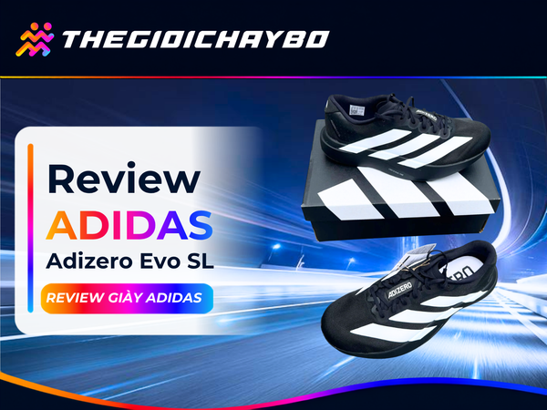 Review Adidas Adizero Evo SL: Tốc Độ Tốt Mà Không Cần Tấm Carbon