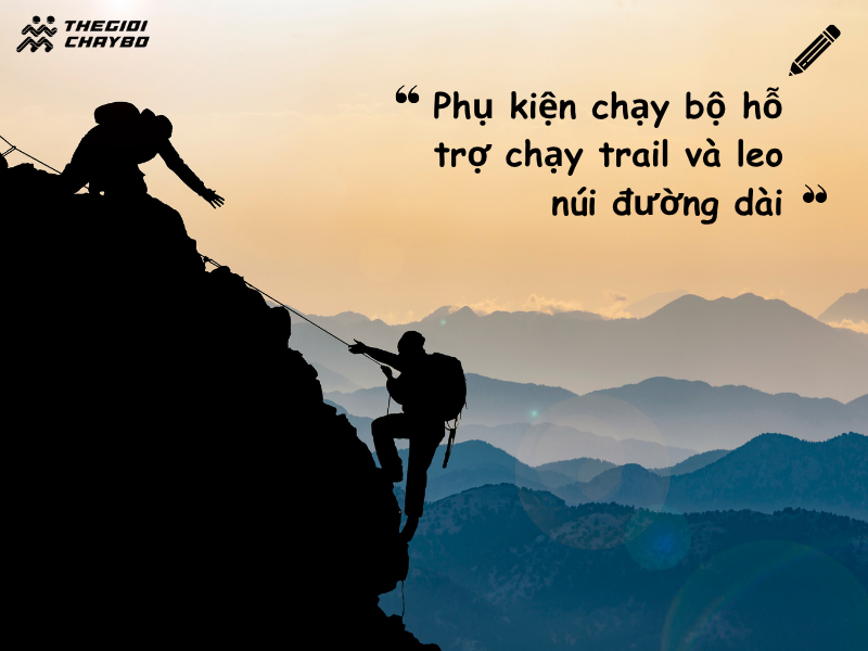 Phụ kiện chạy bộ hỗ trợ chạy trail và leo núi đường dài