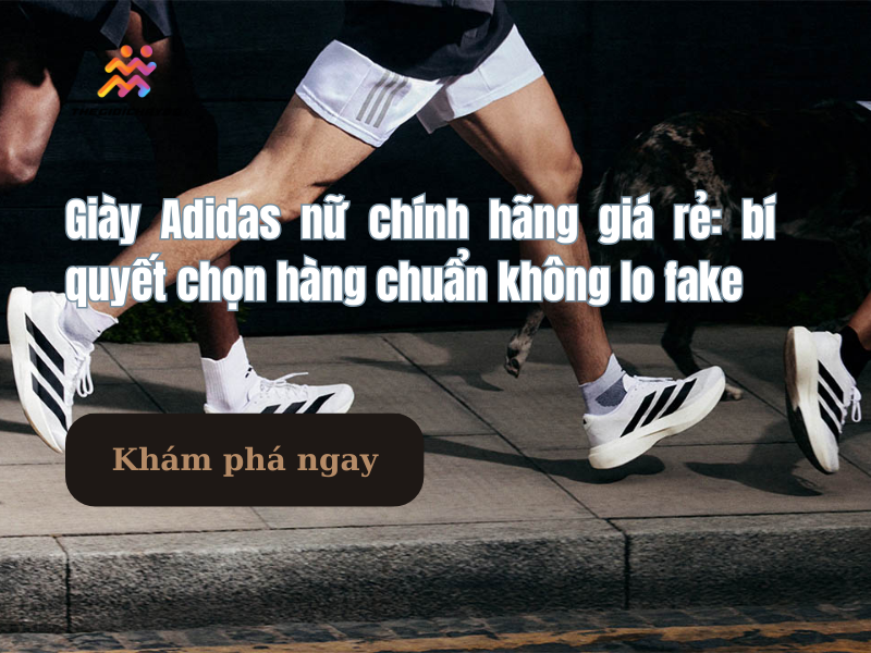 Giày Adidas nữ chính hãng giá rẻ không lo fake