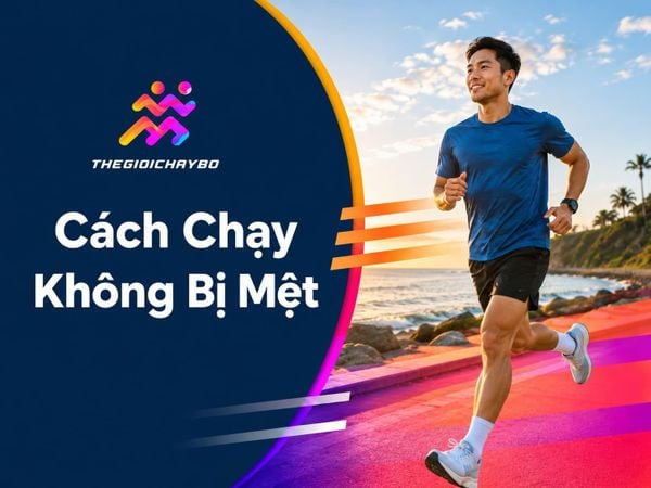 Cách Chạy Bộ Hiệu Quả Mà Không Bị Mệt Quá Nhanh