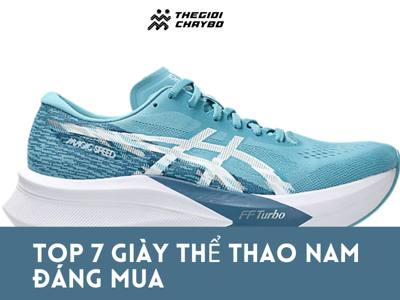 Top 7 Giày Thể Thao Nam Đẹp và Đáng Mua Nhất 2025