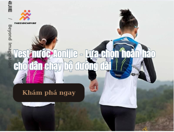 Vest nước Aonijie – Lựa chọn hoàn hảo cho runner đường dài