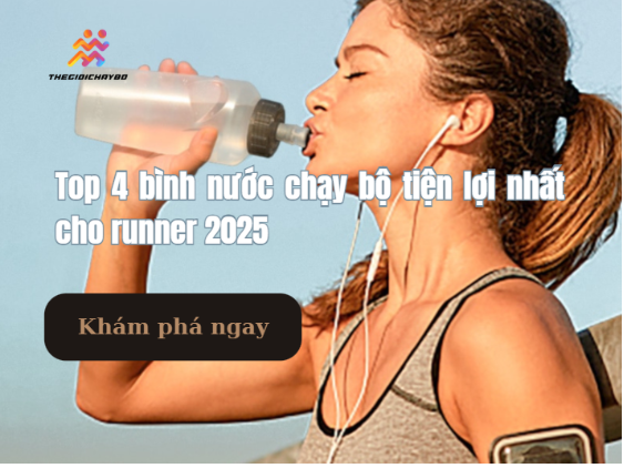 Top 4 bình nước chạy bộ tiện lợi nhất cho runner 2025