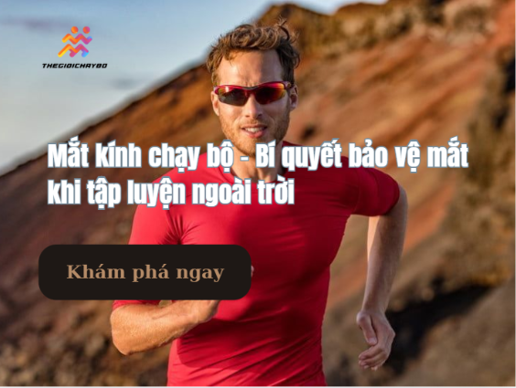 Mắt kính chạy bộ – Bí quyết bảo vệ mắt khi tập luyện ngoài trời