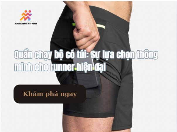 Quần chạy bộ có túi: Sự lựa chọn thông minh cho runner hiện đại