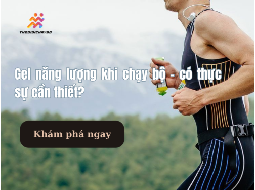 Gel năng lượng khi chạy bộ – có thực sự cần thiết?