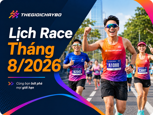 16 Giải Chạy Bộ Tháng 8/2026: Chọn Race Nào Phù Hợp Với Bạn?