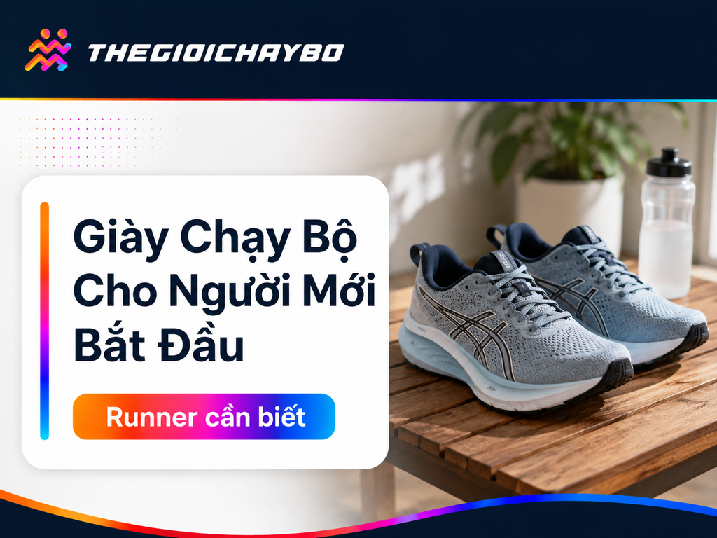 Top 12 Giày Chạy Bộ Cho Người Mới Bắt Đầu Dễ Chọn, Đáng Đầu Tư