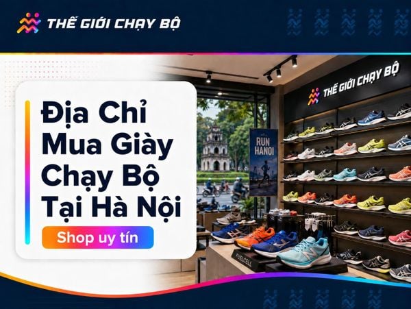 Các Địa Chỉ Mua Giày Chạy Bộ Tại Hà Nội