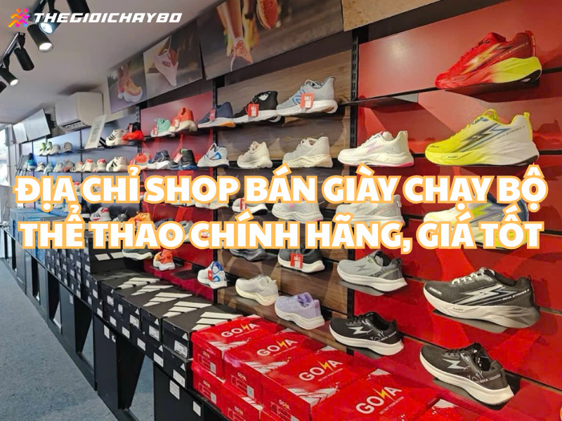 Địa chỉ shop bán giày chạy bộ thể thao chính hãng, giá tốt