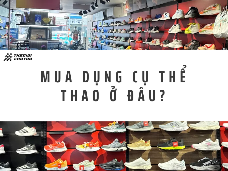 Mua Dụng Cụ Thể Thao Ở Đâu Chất Lượng