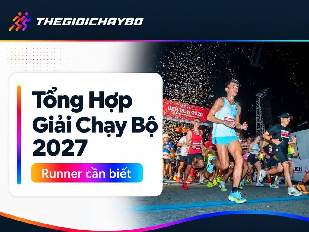 Tổng Hợp Giải Chạy Bộ 2027: Lịch Road Và Trail Tại Việt Nam