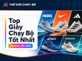 [Update 2026] Top Giày Chạy Bộ Tốt Nhất 2026 Dành Cho nam và Nữ